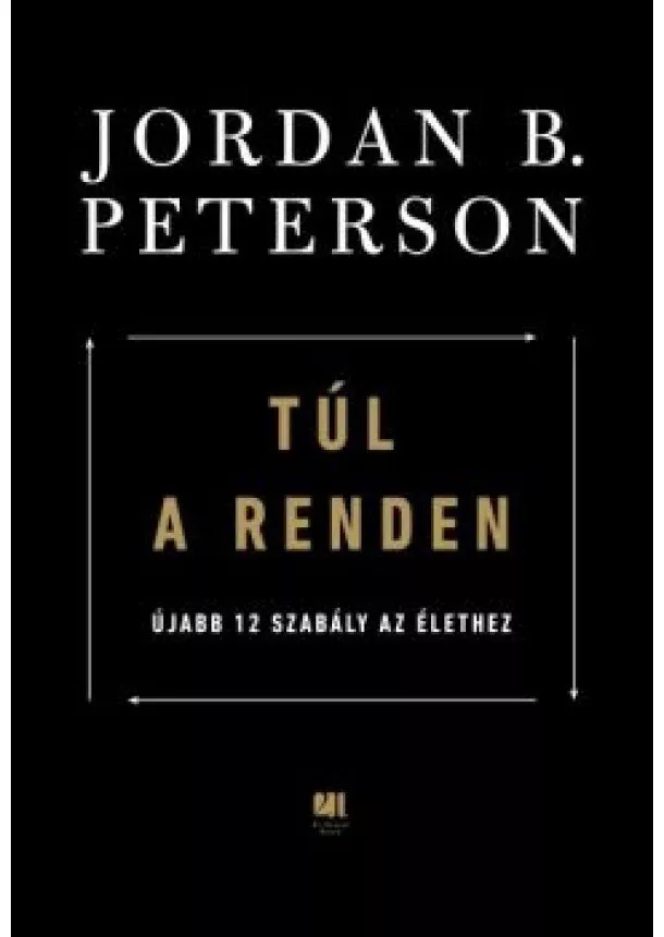 Jordan B. Peterson - Túl a renden: újabb 12 szabály az élethez