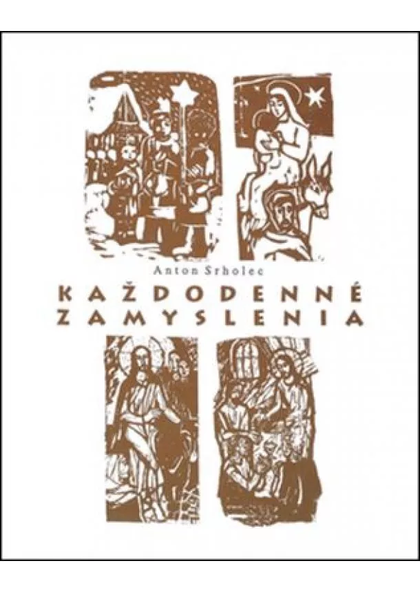 Anton Srholec - Každodenné zamyslenia