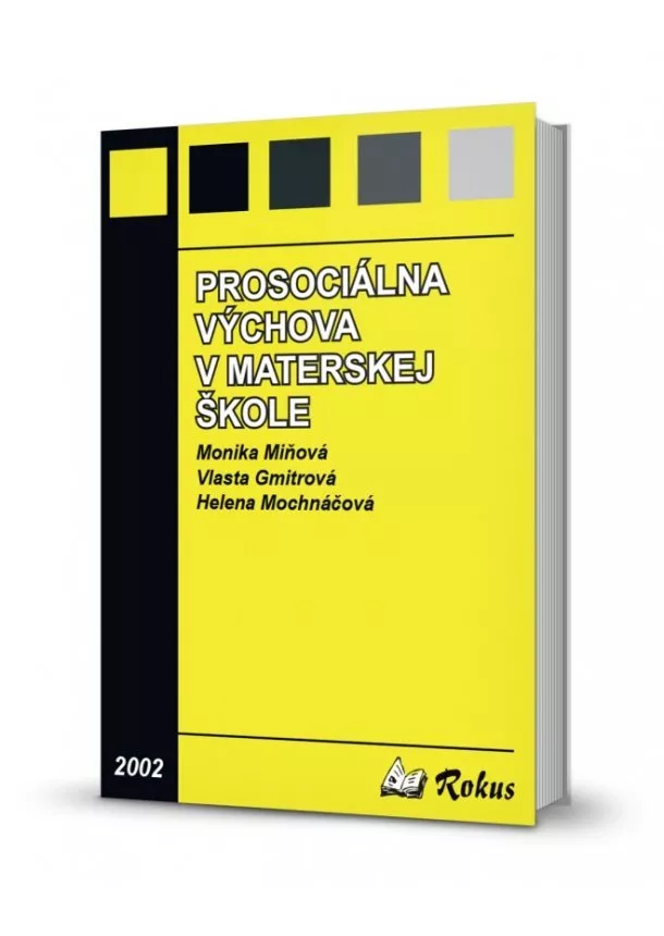 Monika Miňová, Vlasta Gmitrová, Helena Mochnáčová - Prosociálna výchova v materskej škole