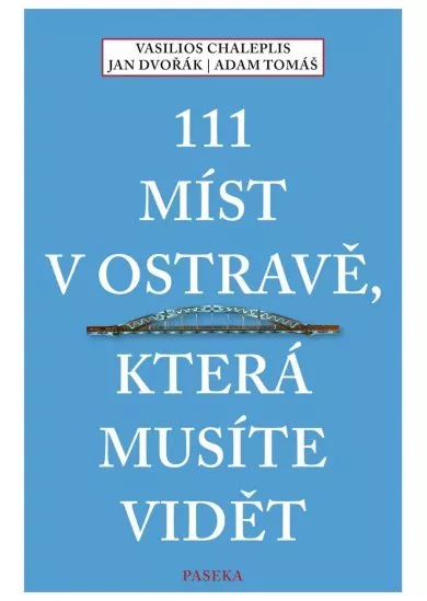 111 míst v Ostravě, která musíte vidět