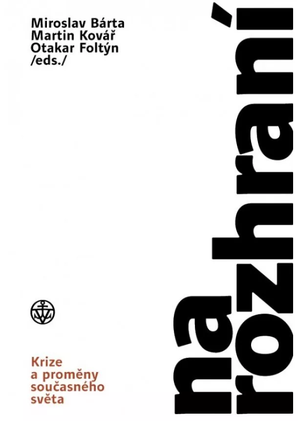 Miroslav Bárta, Martin Kovář, Otakar Foltýn - Na rozhraní - Krize a proměny současného světa
