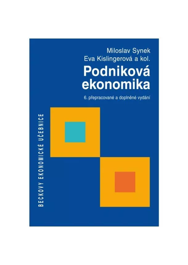 Miloslav Synek, Eva Kislingerová - Podniková ekonomika - 6. přepracované a doplněné vydání