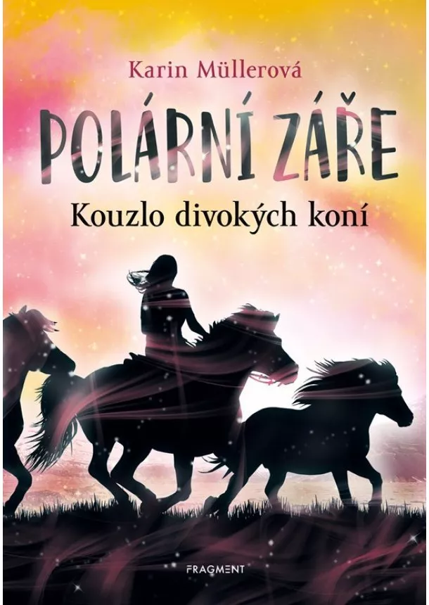 Karin Müllerová - Polární záře - Kouzlo divokých koní