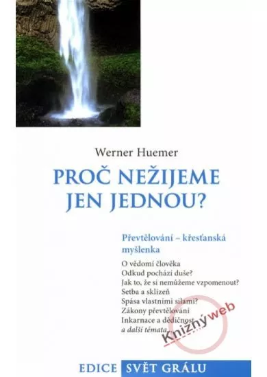 Proč nežijeme jen jednou?