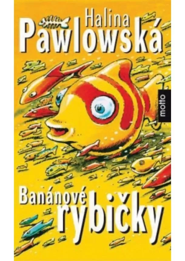 Halina Pawlowská - Banánové rybičky