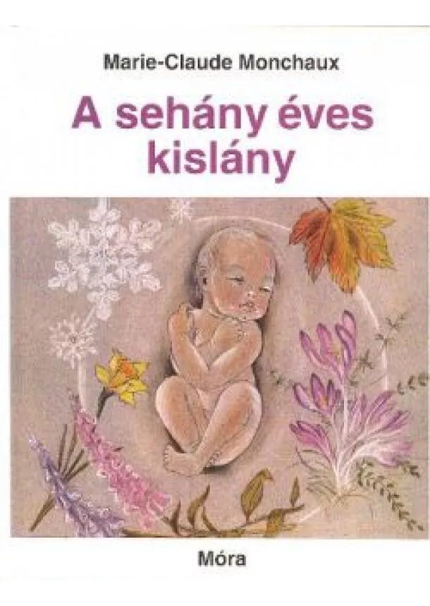 MARIE-CLAUDE MONCHAUX - A SEHÁNY ÉVES KISLÁNY (13. KIADÁS)