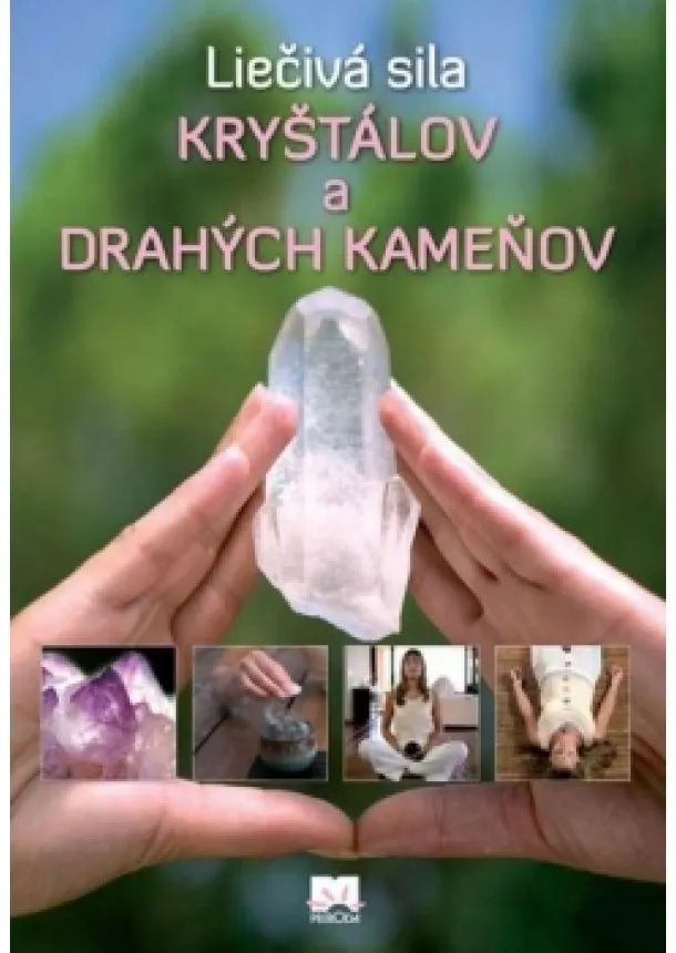 autor neuvedený - Liečivá sila kryštálov a drahých kameňov