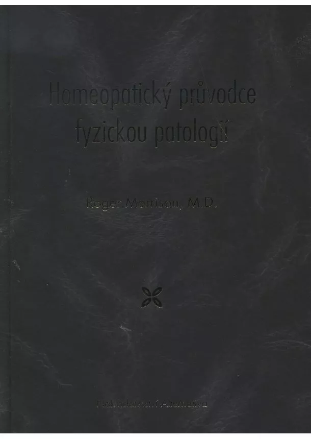 Roger Morrison - Homeopatický průvodce fyzickou patologií