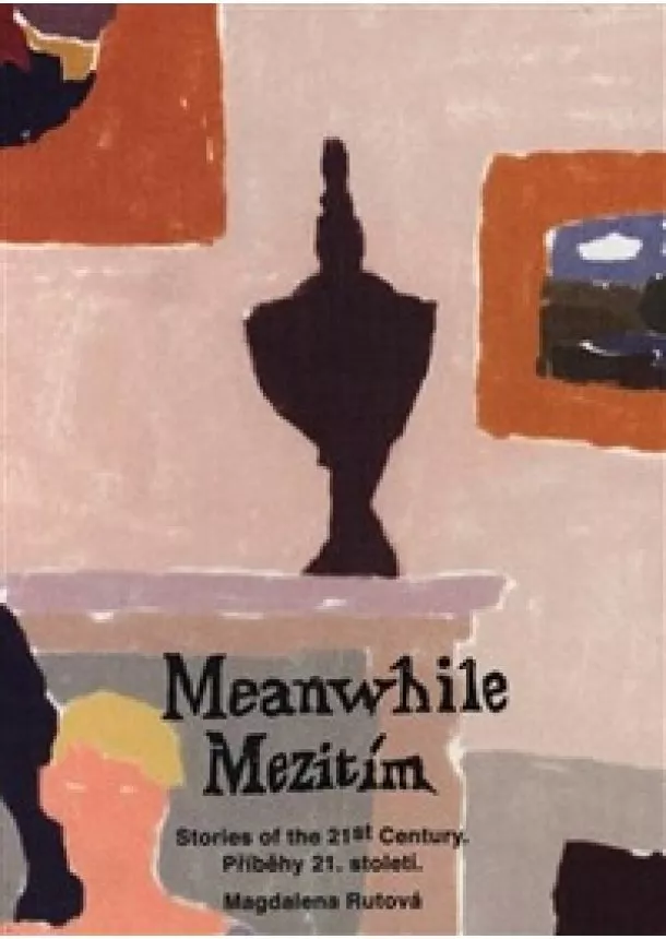 Magdalena Rutová - Meanwhile - Mezitím