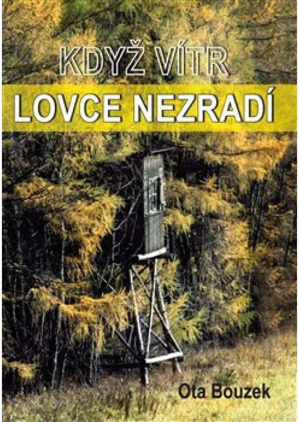 Ota Bouzek - Když vítr lovce nezradí