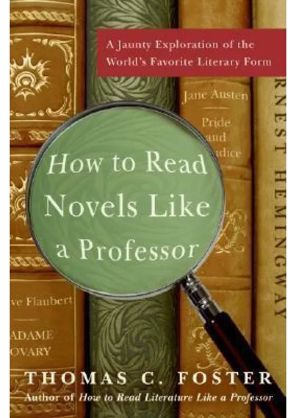 Thomas C. Foster - How to read novels like a professor