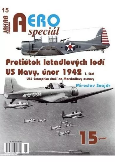 AEROspeciál 15 Protiútok letadlových lodí US Navy, únor 1942, 1. část - USS Enterprise útočí na Marshallovy ostrovy