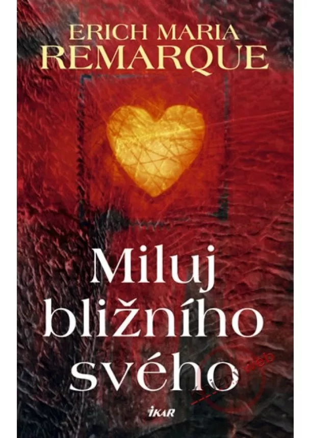 Erich Maria Remarque - Miluj bližního svého - 2.vydání