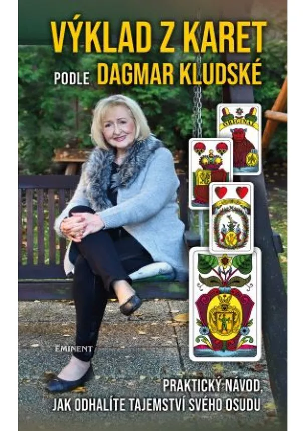 Dagmar Kludská - Výklad z karet podle Dagmar Kludské - Praktický návod, jak odhalíte tajemství svého osudu