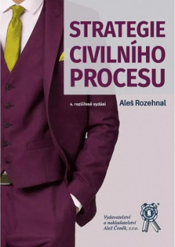 Aleš Rozehnal - Strategie civilního procesu - 4. vydání