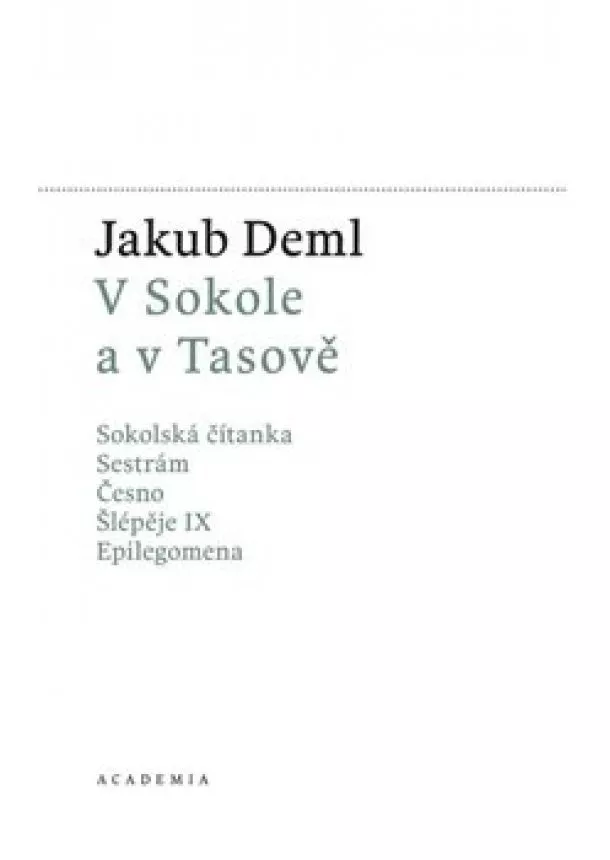 Jakub Deml - V Sokole a v Tasově - Sokolská čítana, Sestrám, Česno, Šlépěje I, Epilegomena