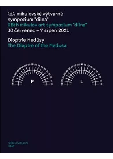 Dioptrie Medúsy/ The Dioptre of the Medusa - 28. mikulovské výtvarné sympozium “dílna” 10 červenec - 7 srpen 2021