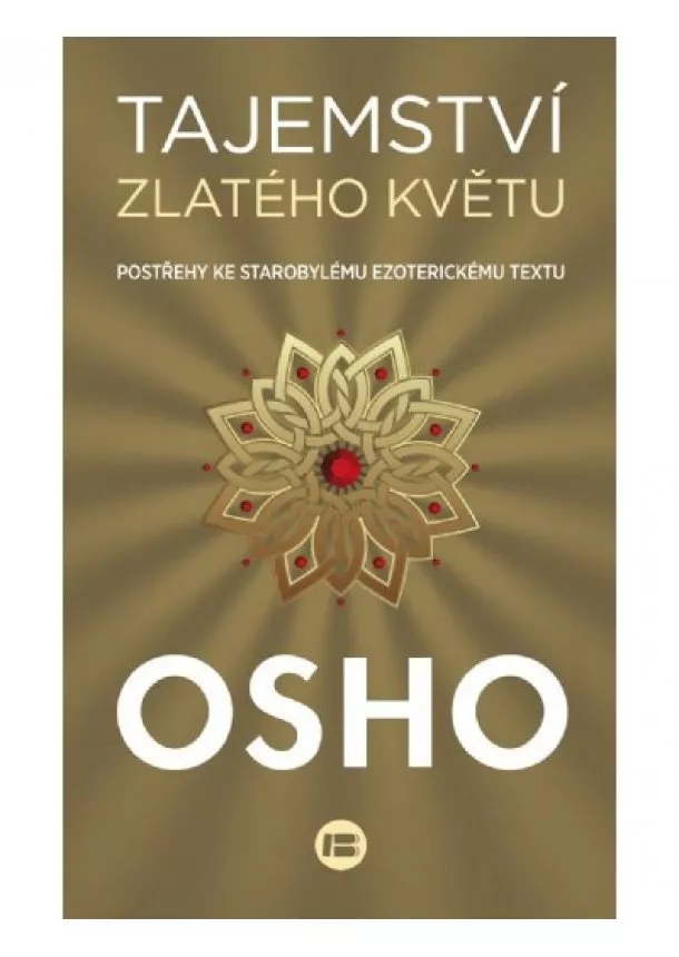 Osho - O tajemství zlatého květu - Postřehy ke starobylému ezoterickému textu