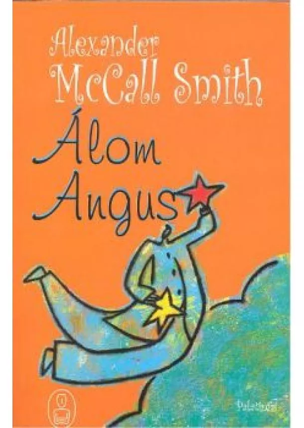 Alexander Mccall Smith - ÁLOM ANGUS