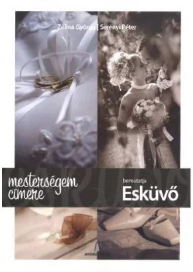 MESTERSÉGEM CÍMERE: ESKÜVŐ