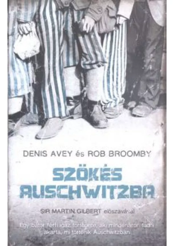 Rob Broomby - Szökés Auschwitzba