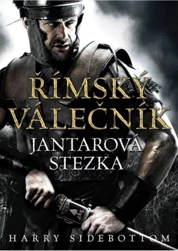 Harry Sidebottom - Římský válečník - Jantarová stezka