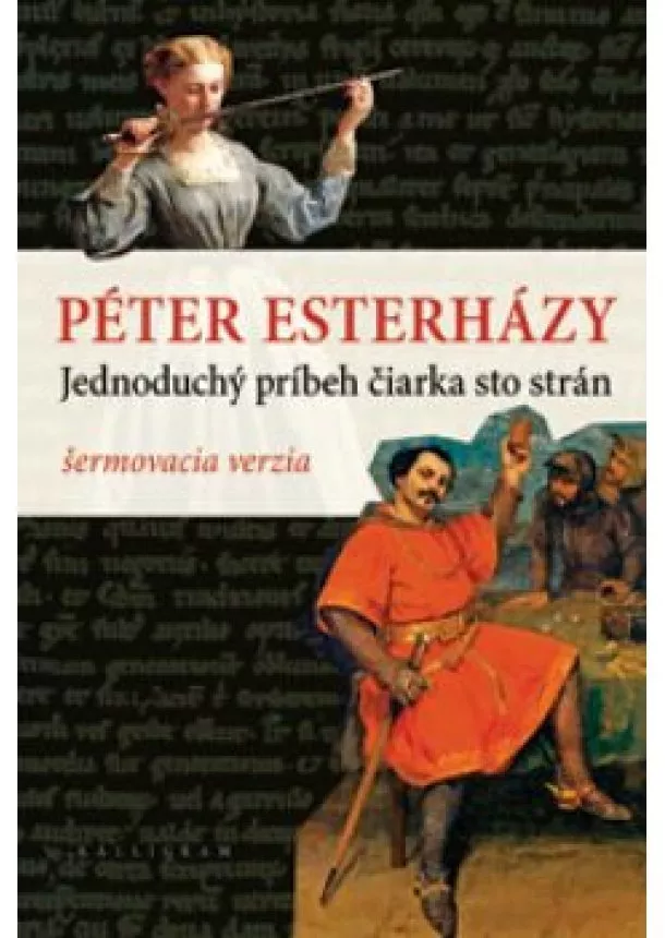 Esterházy Péter - Jednoduchý príbeh čiarka sto strán - šermovacia verzia