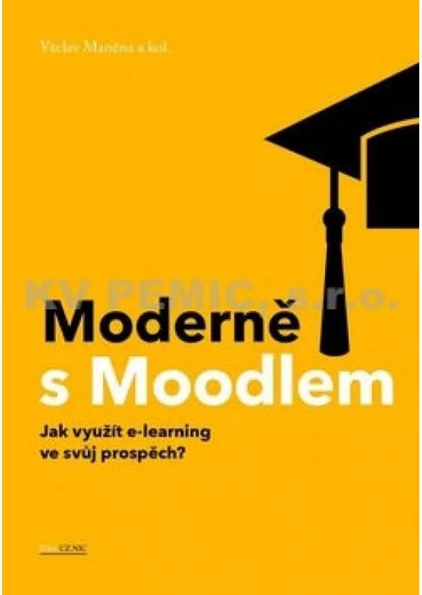 Václav Maněna - Moderně s Moodlem - Jak využít e-learning ve svůj prospěch?