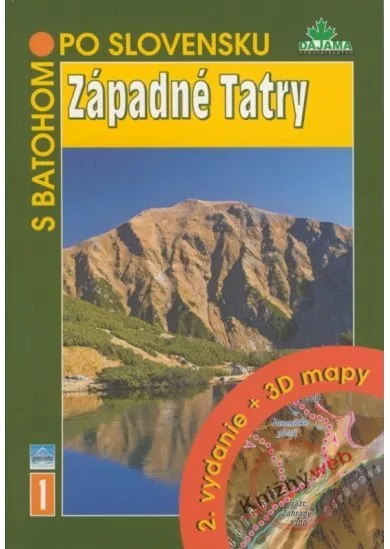 S batohom po Slovensku 1 - Západné Tatry - 2. vydanie + 3D mapy