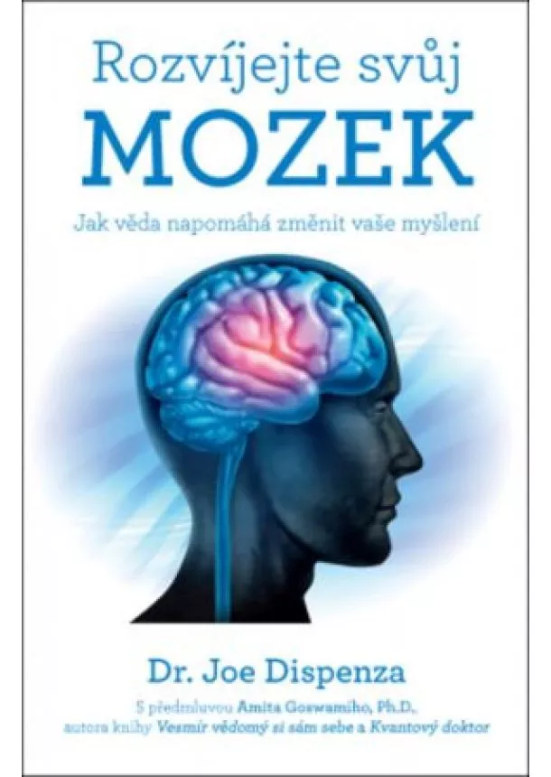 Joe Dispenza - Rozvíjejte svůj mozek - Jak věda napomáhá změnit vaše myšlení