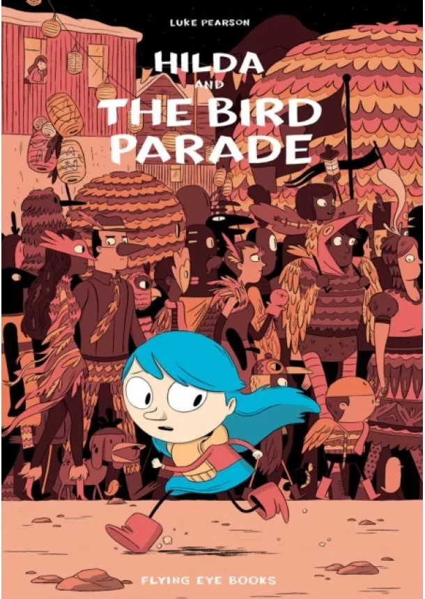 Luke Pearson - Hilda and the Bird Parade