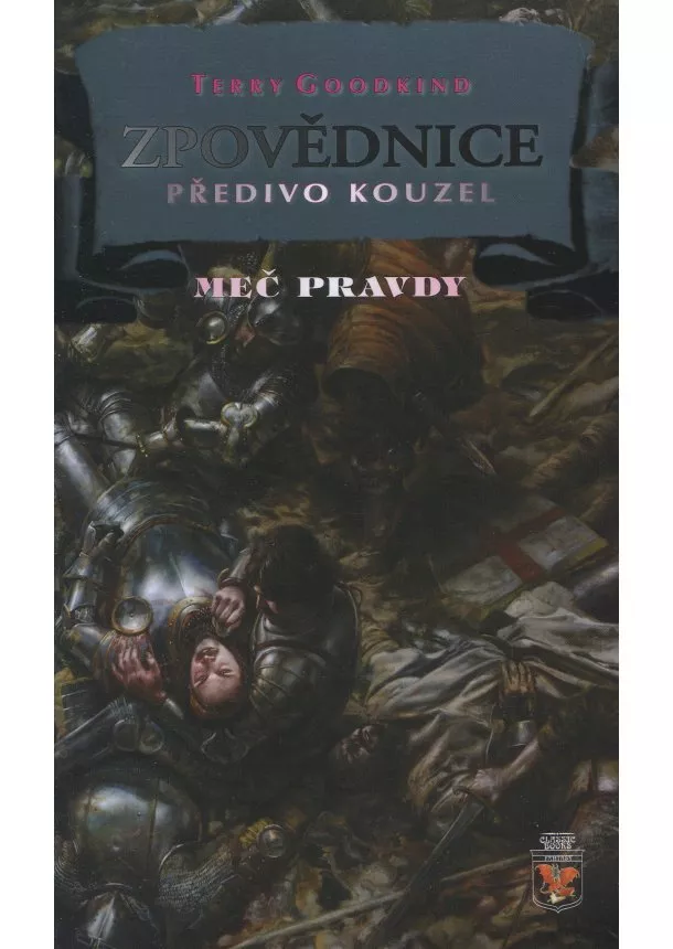 Terry Goodkind - Zpovědnice: Předivo kouzel I - Meč pravdy 21 - Jedenáctá kniha 1/2