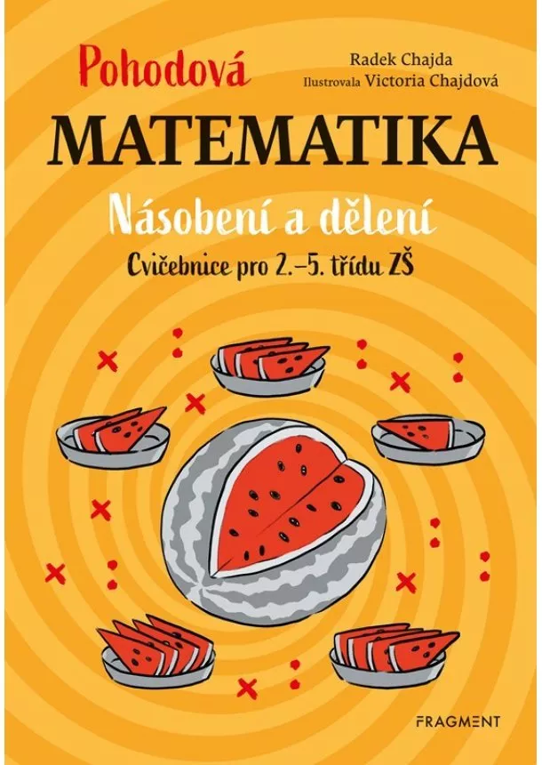 Radek Chajda - Pohodová matematika - Násobení a dělení