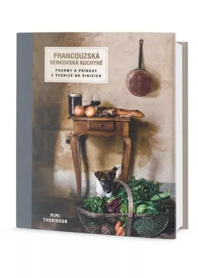 Francouzská venkovská kuchyně - Pokrmy a příhody z vesnice na vinicích