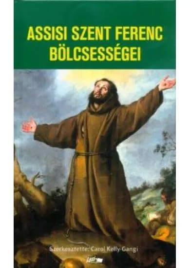 Assisi Szent Ferenc bölcsességei