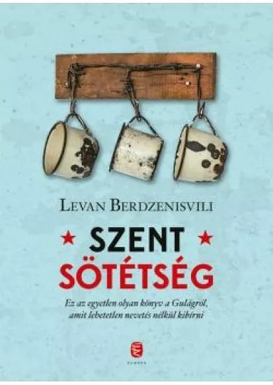 Szent sötétség - A Gulag utolsó napjai