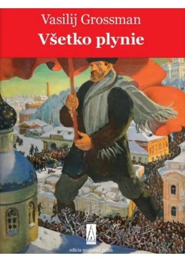 Vasilij Grossman - Všetko plynie