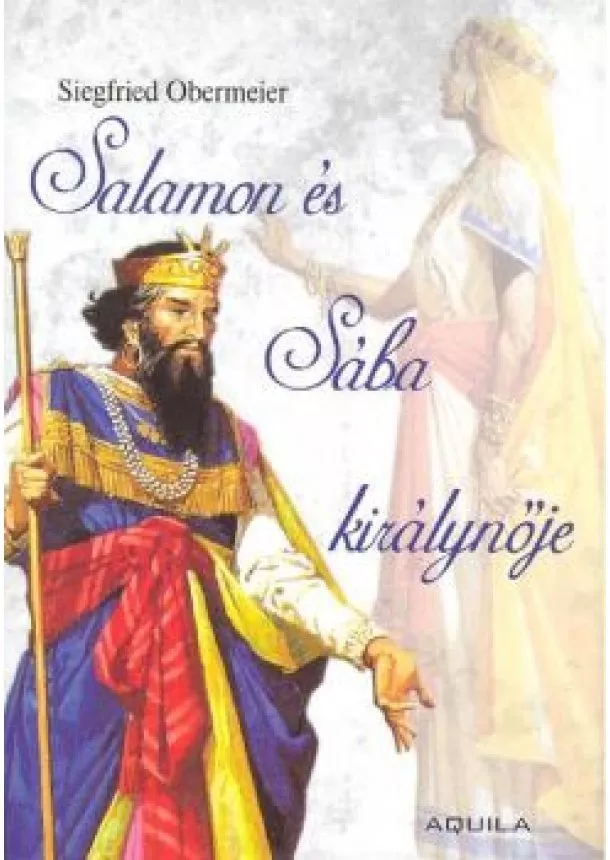 Siegfried Obermeier - SALAMON ÉS SÁBA KIRÁLYNŐJE /AKCIÓ