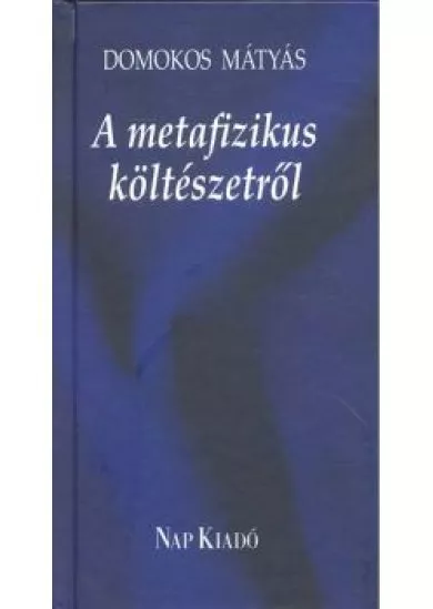 A METAFIZIKUS KÖLTÉSZETRŐL