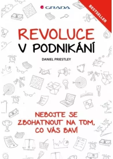 Revoluce v podnikání - Nebojte se zbohatnout na tom, co vás baví