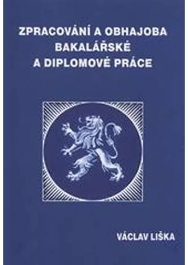 Václav Liška  - Zpracování a obhajoba bakalářské a diplomové práce