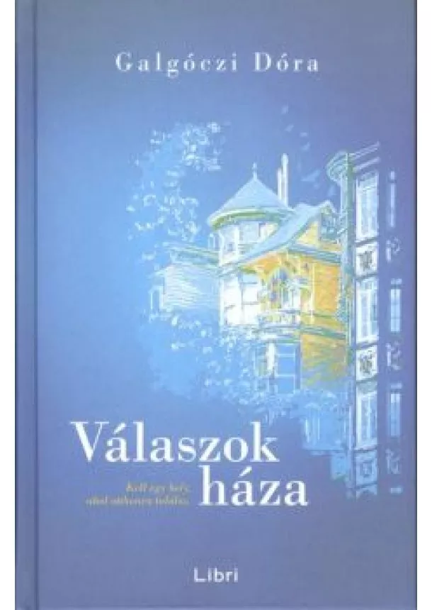 Galgóczi Dóra - Válaszok háza