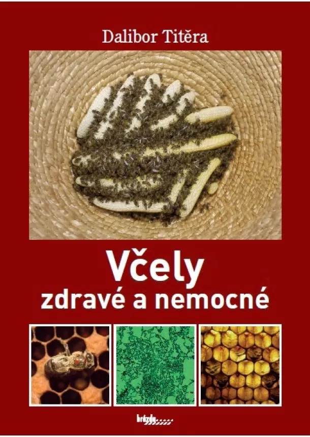 Dalibor Titěra - Včely zdravé a nemocné