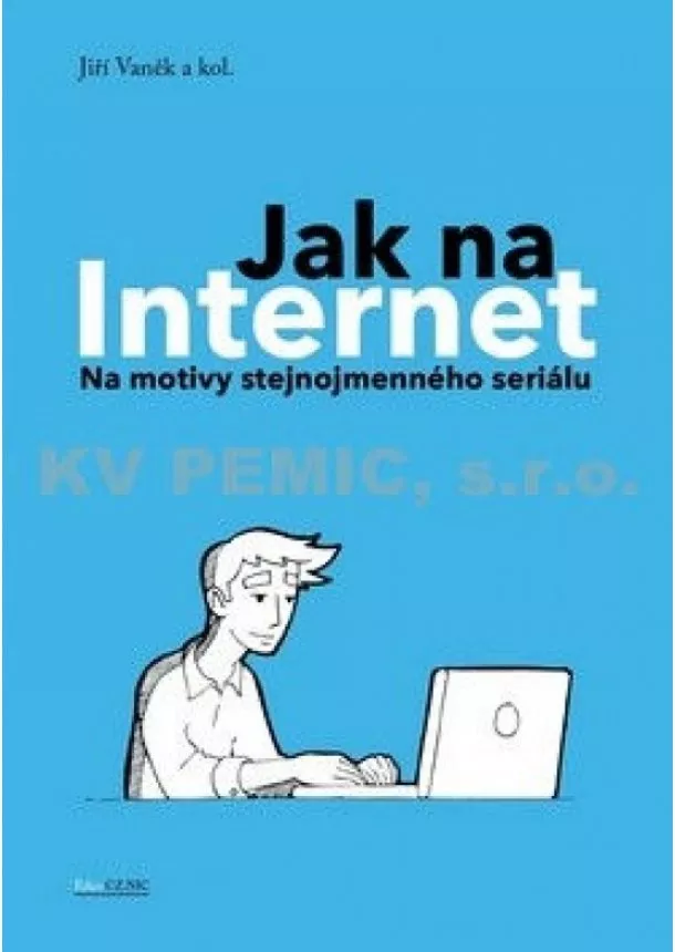 Jiří Vaněk a kolektiv - Jak na Internet - Na motivy stejnojmenného seriálu