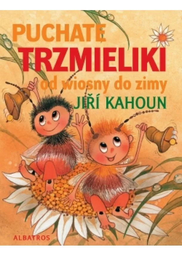 Jiří Kahoun - Puchate trzmieliki od wiosny do zimy