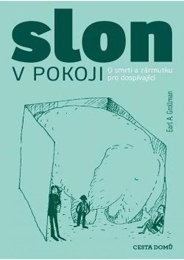 Earl A. Grollman - Slon v pokoji - O smrti a zármutku pro dospívající