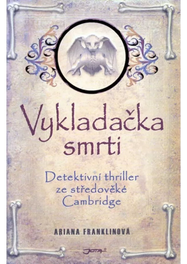 Ariana Franklinová - Vykladačka smrti - Detektivní thriller ze středověké Cambridge