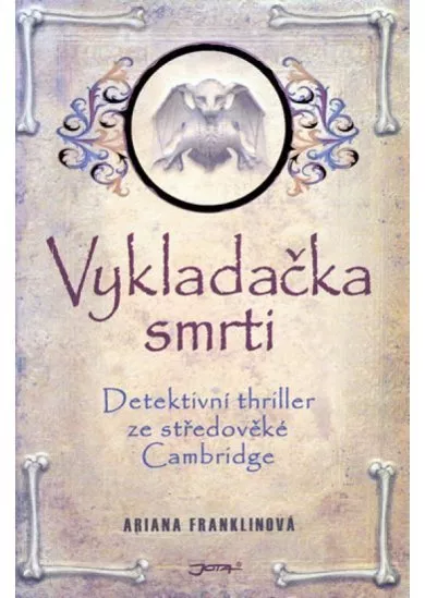 Vykladačka smrti - Detektivní thriller ze středověké Cambridge