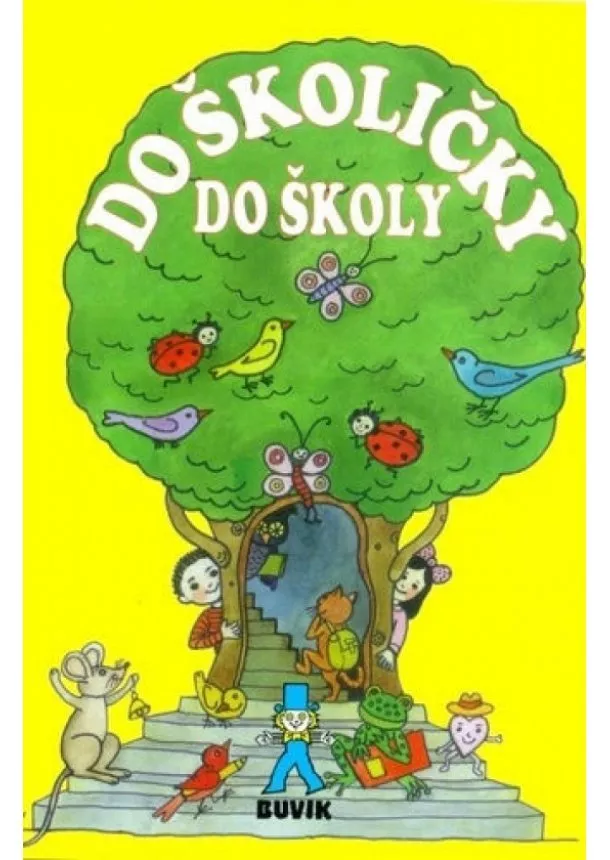 Kolektív - Do školičky, do školy