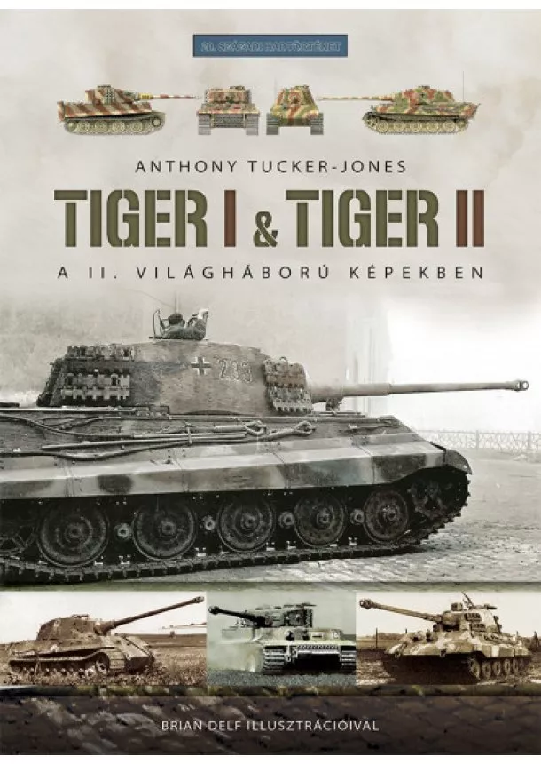 Anthony Tucker-Jones - Tiger ​I & Tiger II 